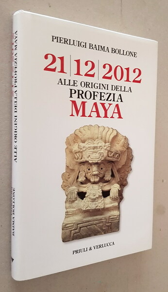 21/12/2012 ALLE ORIGINI DELLA PROFEZIA MAYA