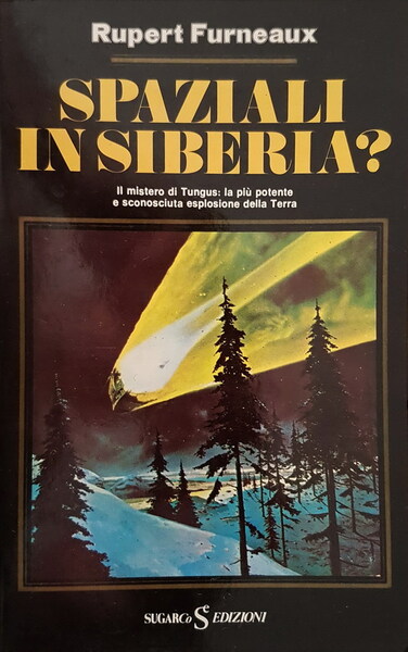 SPAZIALI IN SIBERIA? - Il mistero di Tungus: la piÃ¹ …