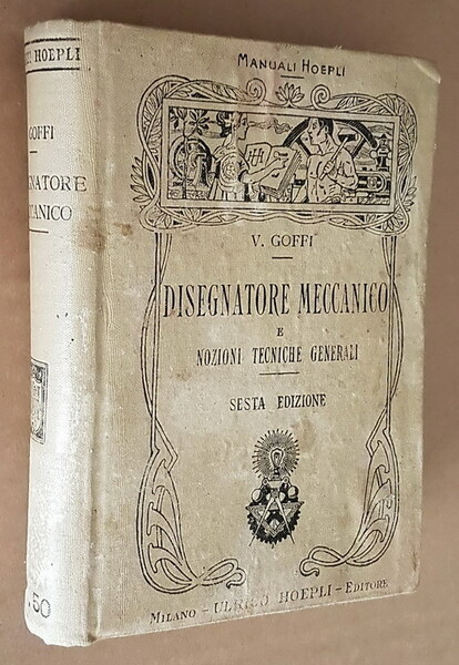 MANUALE DEL DISEGNATORE MECCANICO E NOZIONI TECNICHE GENERALI