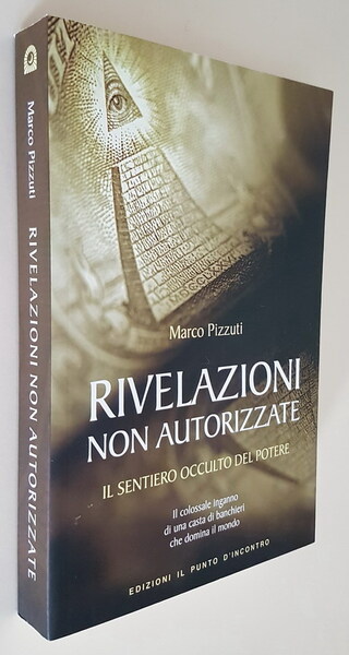 RIVELAZIONI NON AUTORIZZATE - Il sentiero occulto del potere oltre …