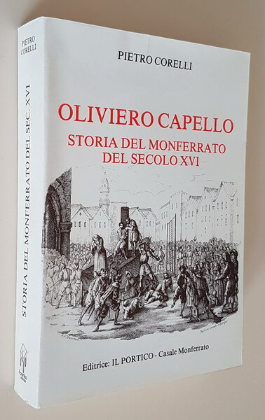 OLIVIERO CAPELLO - Storia del Monferrato del secolo XVI