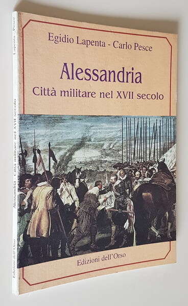 ALESSANDRIA Citta' militare del XVII secolo
