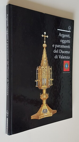 ARGENTI, OGGETTI E PARAMENTI DEL DUOMO DI VALENZA