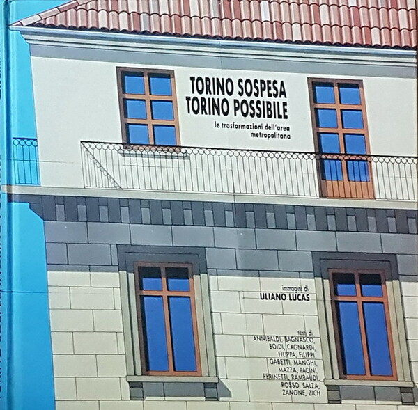 TORINO SOSPESA TORINO POSSIBILE le trasformazioni dell'area metropolitana