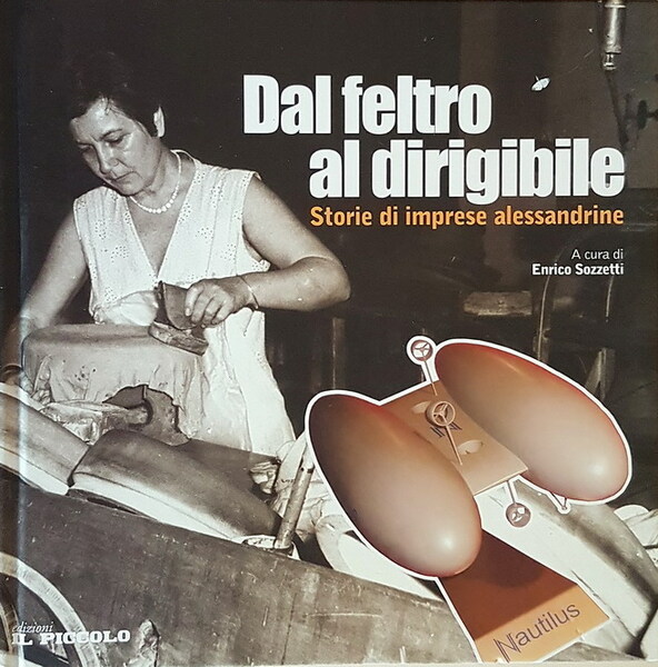 DAL FERRO AL DIRIGIBILE - Storie di imprese alessandrine