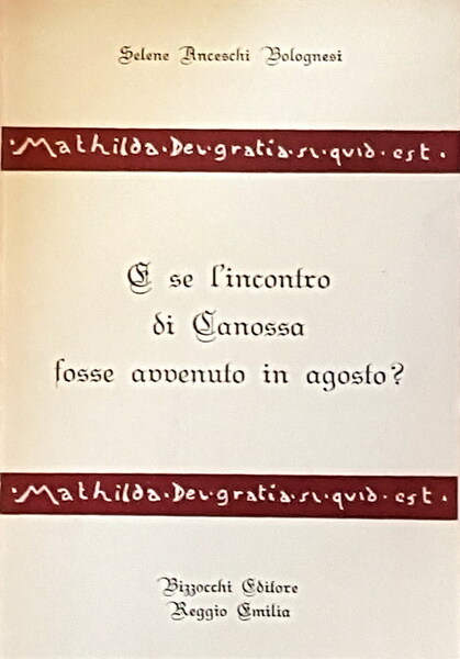 E SE L'INCONTRO DI CANOSSA FOSSE AVVENUTO IN AGOSTO?