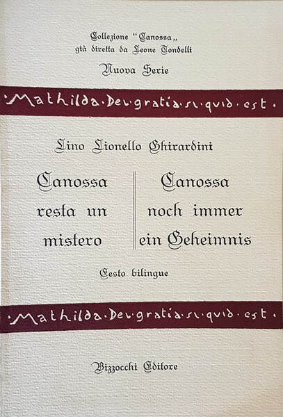 CANOSSA RESTA UN MISTERO - CANOSSA NOCH IMMER EIN BEHEIMNIS …