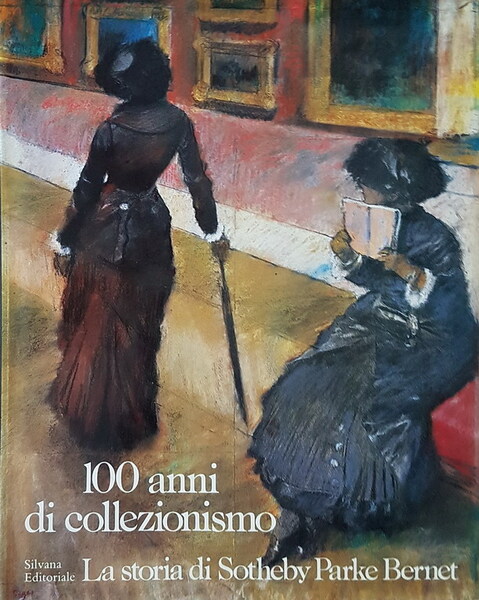 100 ANNI DI COLLEZIONISMO - LA STORIA DI SOTHEBY PARKE …