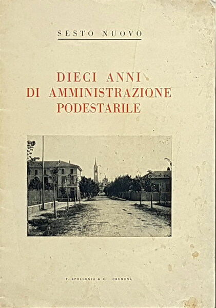 SESTO NUOVO - DIECI ANNI DI AMMINISTRAZIONE PODESTARILE