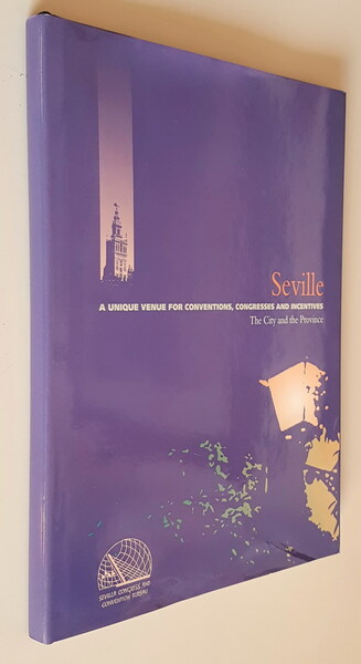 SEVILLE - A unique venue for conventions, congress and incentives …