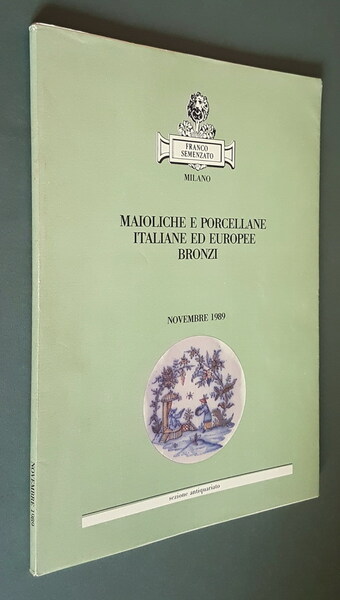 MAIOLICHE E PORCELLANE ITALIANE ED EUROPEE - BRONZI - Catalogo …