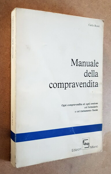 MANUALE DELLA COMPRAVENDITA - Ogni compravendita ed ogni cessione col …