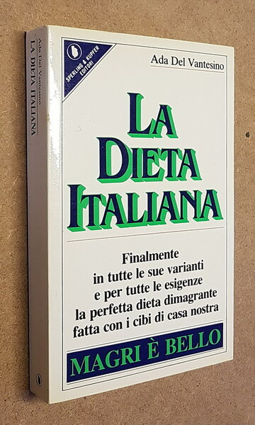 LA DIETA ITALIANA - Finalmente in tutte le sue varianti …