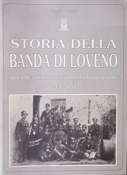 STORIA DELLA BANDA DI LOVENO NEL 150. ANNIVERSARIO DELLA FONDAZIONE …