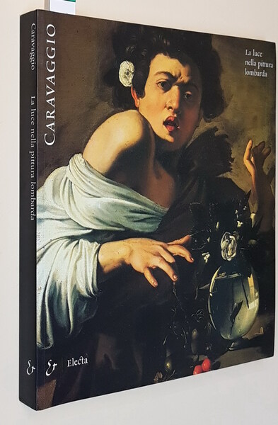 CARAVAGGIO la luce nella pittura lombarda