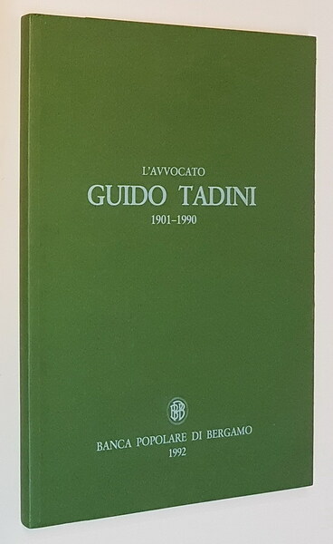 L'AVVOCATO GUIDO TADINI 1901 - 1990 - Commemorazione