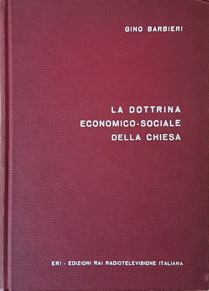 LA DOTTRINA ECONOMICO-SOCIALE DELLA CHIESA dal Vangelo agli ultimi messaggi …