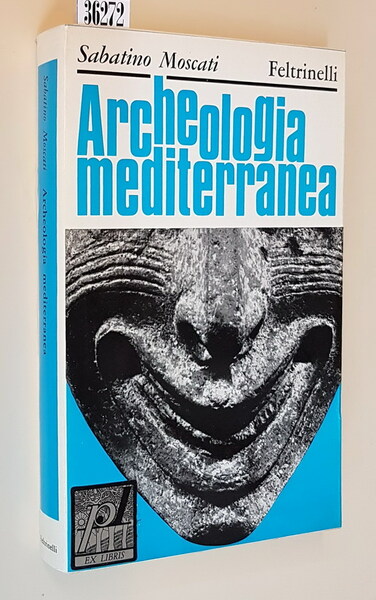 ARCHEOLOGIA MEDITERRANEA - Missionie e scoperte recenti in Asia, Africa, …