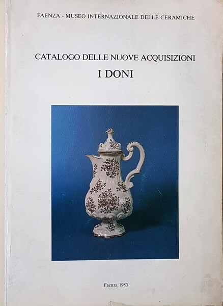 CATALOGO DELLE NUOVE ACQUISIZIONI - I DONI (1979-1982)