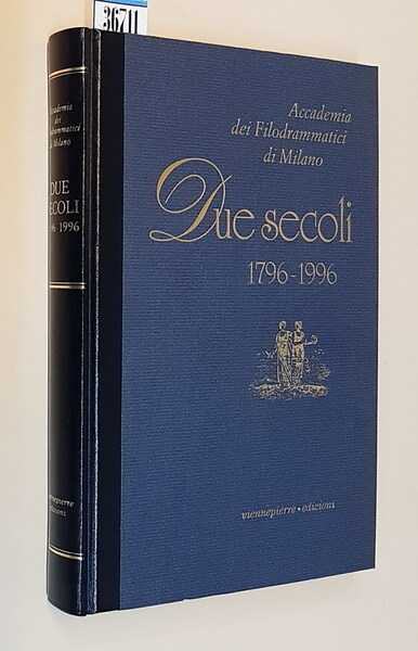 Accademia dei Filodrammatici di Milano - DUE SECOLI 1796-1996