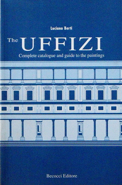 THE UFFIZI - Complete catalogue and guide to the paintimg