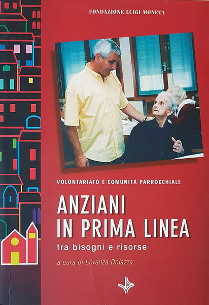 ANZIANI IN PRIMA LINEA - Tra bisogni e risorse