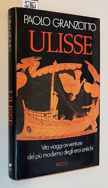 ULISSE - Vita viaggi avventure del piu' moderno degli eroi …