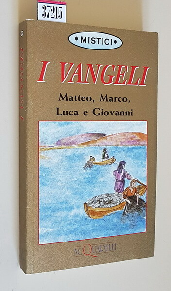 I VANGELI - Matteo, Marco, Luca e Giovanni