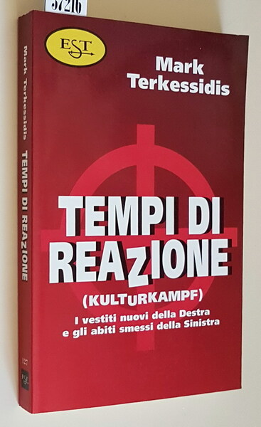 TEMPI DI REAZIONE (Kulturkampf) - I vestiti nuovi della Destra …