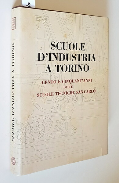 SCUOLE D'INDUSTRIA A TORINO - Cento e cinquant'anni delle scuole …