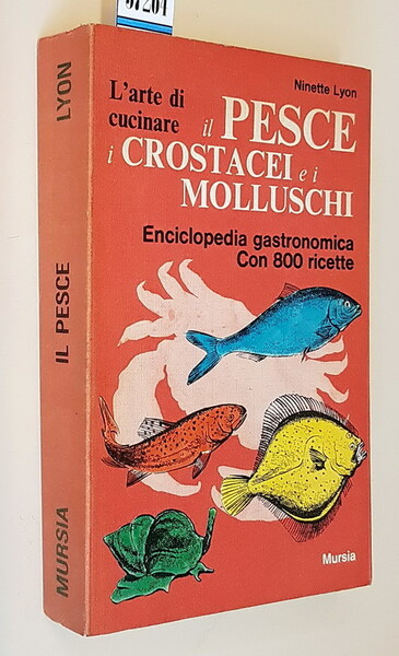 L'ARTE DI CUCINARE IL PESCE, I CROSTACEI E I MOLLUSCHI …