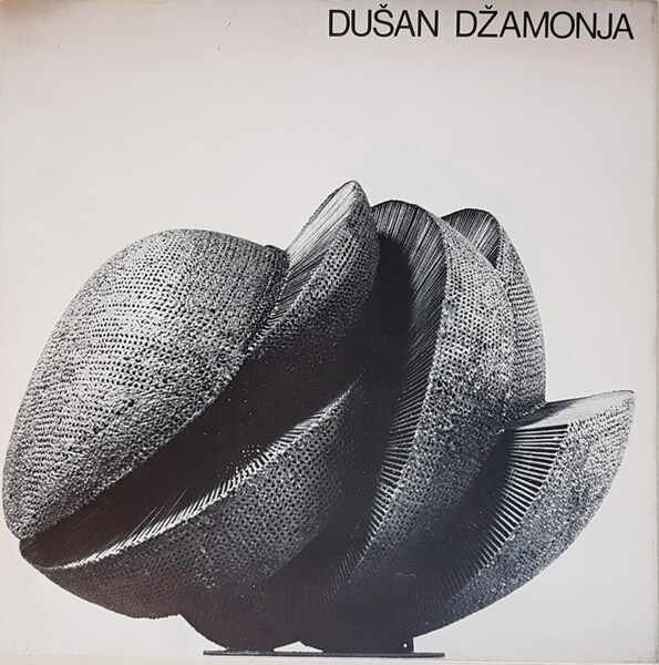 DUSAN DZAMONJA - Sculture e progetti dal 1963 al 1974