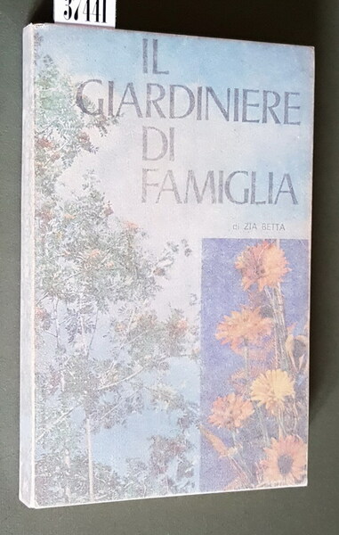 IL GIARDINIERE DI FAMIGLIA - I fiori e le piante …