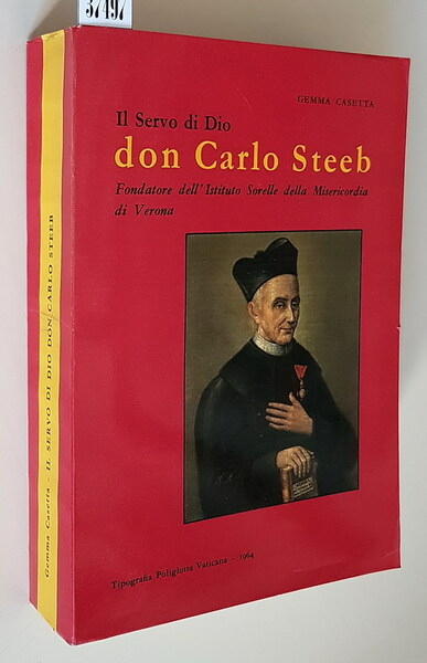 IL SERVO DI DIO DON CARLO STEEB fondatore dell'Istituto Sorelle …