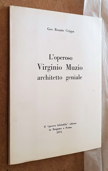 L'OPEROSO VIRGINIO MUZIO ARCHITETTO GENIALE