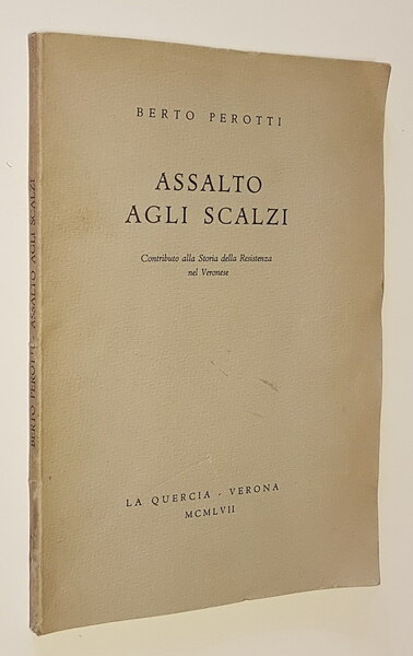 ASSALTO AGLI SCALZI - Contributo alla Storia della Resistenza nel …