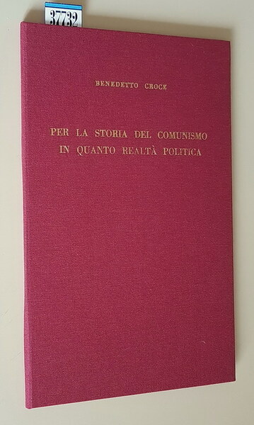 PER LA STORIA DEL COMUNISMO IN QUANTO REALTA' POLITICA - …