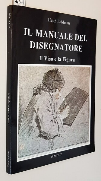 IL MANUALE DEL DISEGNATORE - Il Viso e la Figura