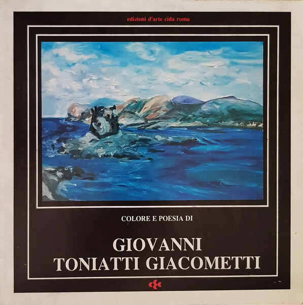 Colore e poesia di GIOVANNI TONIATTI GIACOMETTI