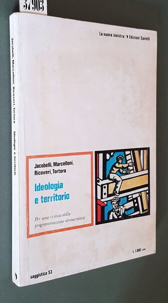 IDEOLOGIA E TERRITORIO per una critica della programmazione democratica