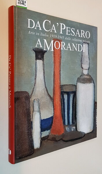 DA CA' PESARO A MORANDI - Arte in Italia 1919-1945 …