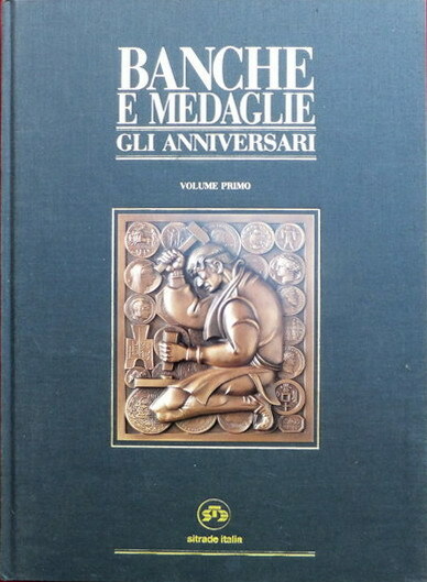 BANCHE E MEDAGLIE GLI ANNIVERSARI (volume 1Â°)