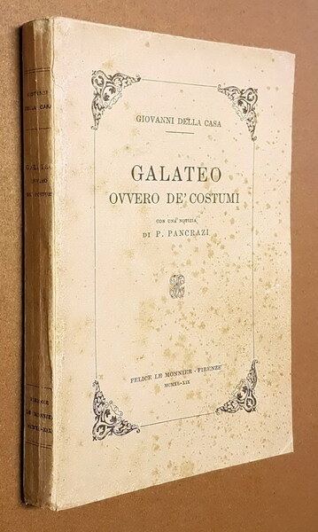 GALATEO OVVERO DE' COSTUMI con una notizia di P. Pancrazi