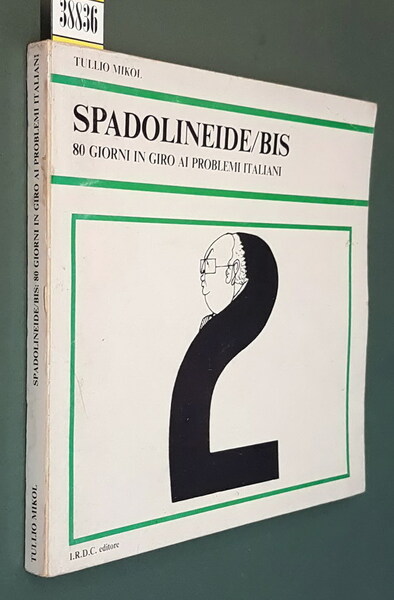 SPADOLINEIDE/BIS - 80 giorni in giro ai problemi italiani