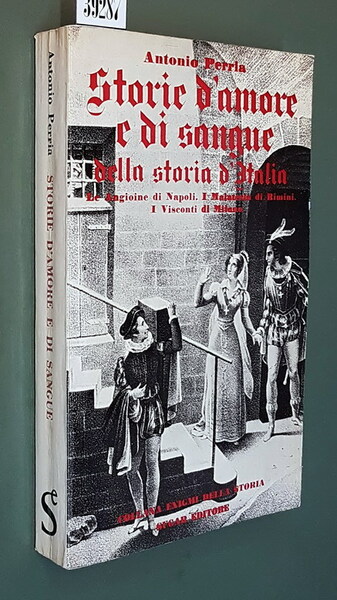 STORIE D'AMORE E DI SANGUE DELLA STORIA D'ITALIA (volume 1)