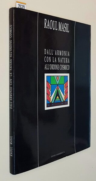 RAOUL MASIL - DALL'ARMONIA CON LA NATURA ALL'ORDINE COSMICO