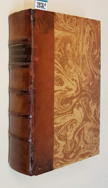 DICTIONNAIRE DE GEOGRAPHIE ANCIENNE ET MODERNE A L'USAGE DU LIBRAIRE …