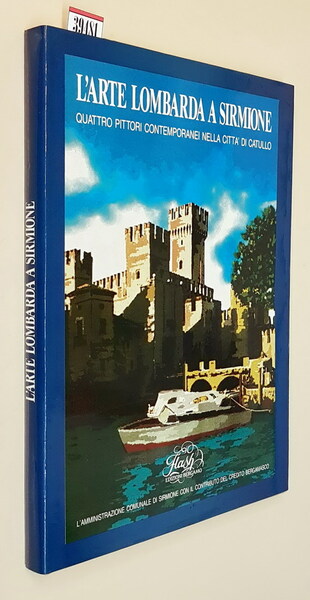 L'ARTE LOMBARDA A SIRMIONE - Quattro pittori contemporanei nella cittÃ …
