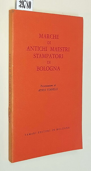 MARCHE DI ANTICHI MAESTRI STAMPATORI IN BOLOGNA