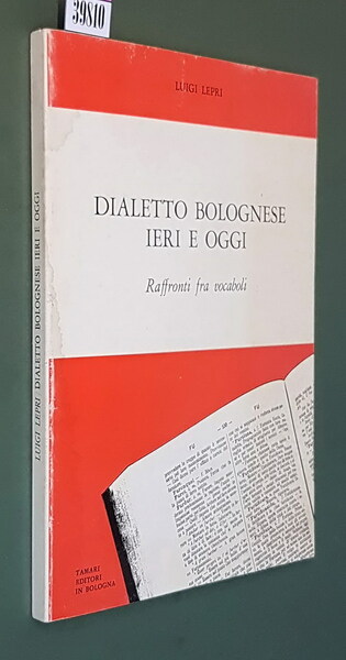 DIALETTO BOLOGNESE IERI E OGGI - Raffronti fra vocaboli